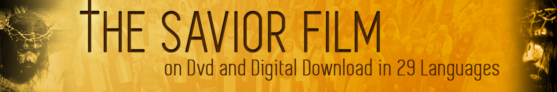 The Savior Film on Dvd and Digital Download in 29 Languages